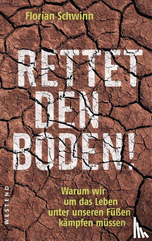 Schwinn, Florian - Rettet den Boden!