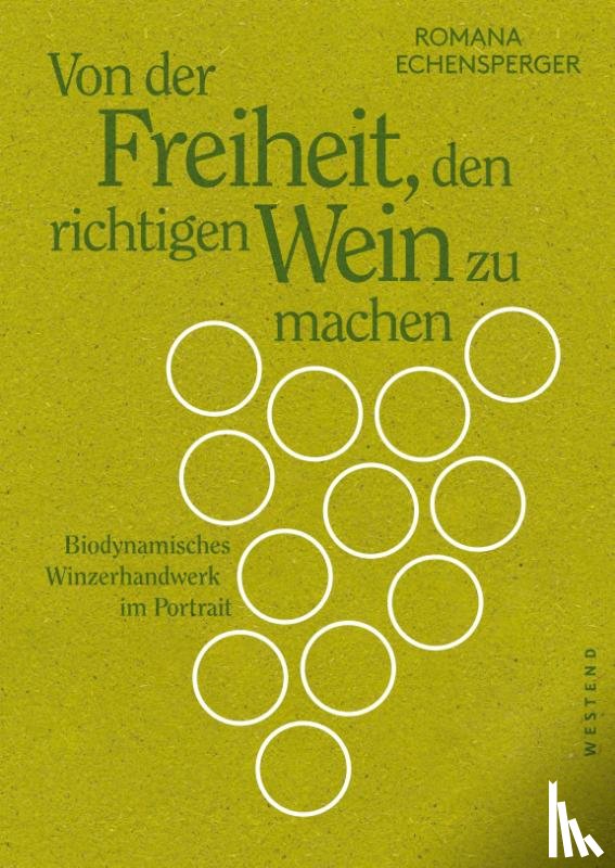 Echensperger, Romana - Von der Freiheit, den richtigen Wein zu machen