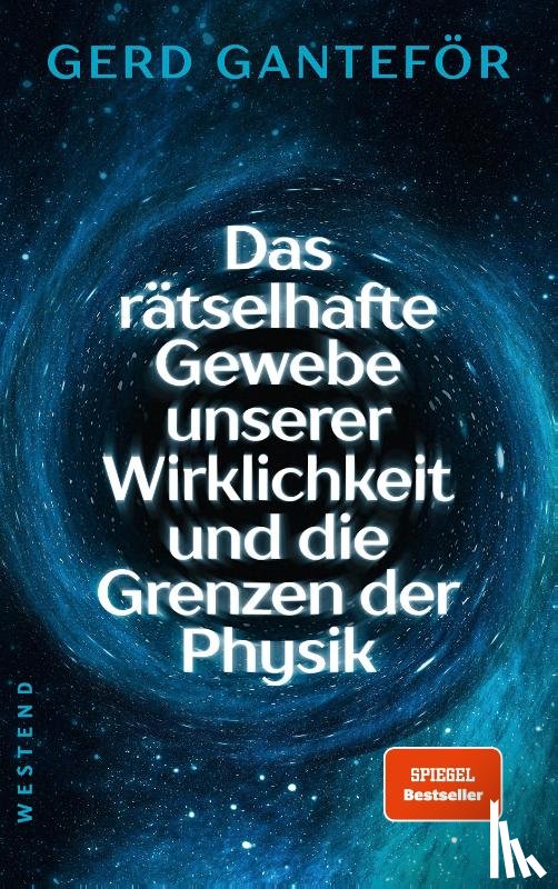 Ganteför, Gerd - Das rätselhafte Gewebe unserer Wirklichkeit und die Grenzen der Physik
