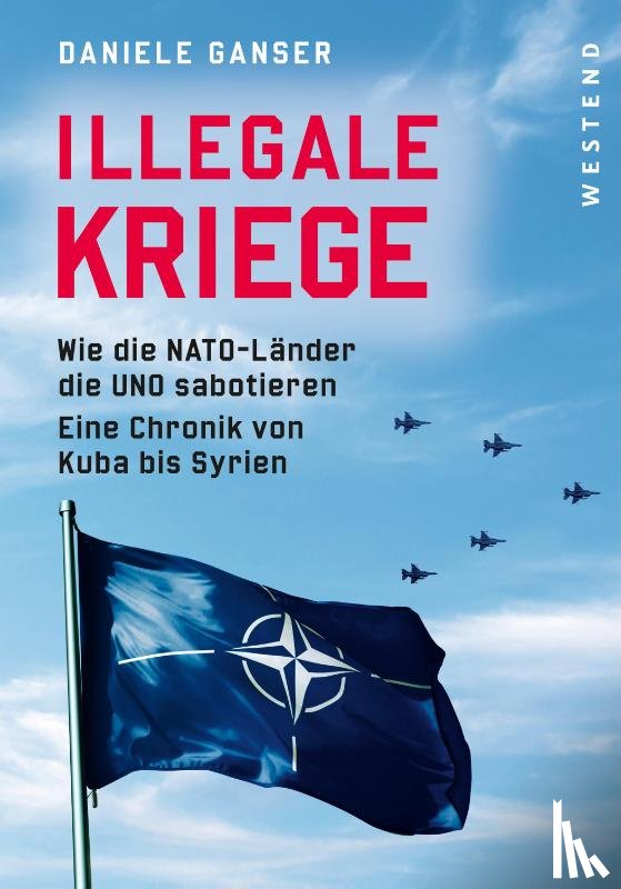 Ganser, Daniele - Illegale Kriege