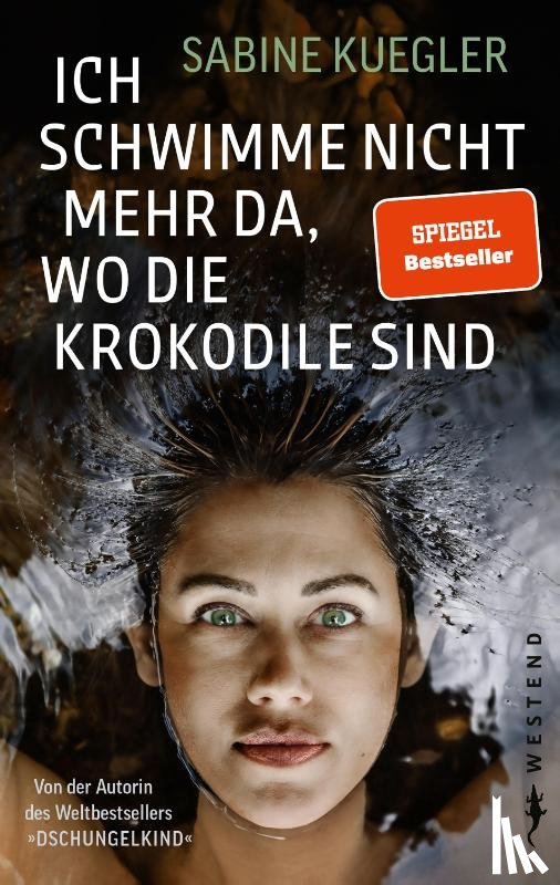 Kuegler, Sabine - Ich schwimme nicht mehr da, wo die Krokodile sind