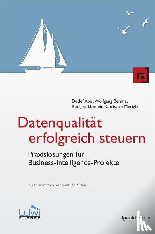 Apel, Detlef, Behme, Wolfgang, Eberlein, Rüdiger, Merighi, Christian - Datenqualität erfolgreich steuern