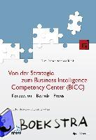 Gansor, Tom, Totok, Andreas - Von der Strategie zum Business Intelligence Competency Center (BICC)
