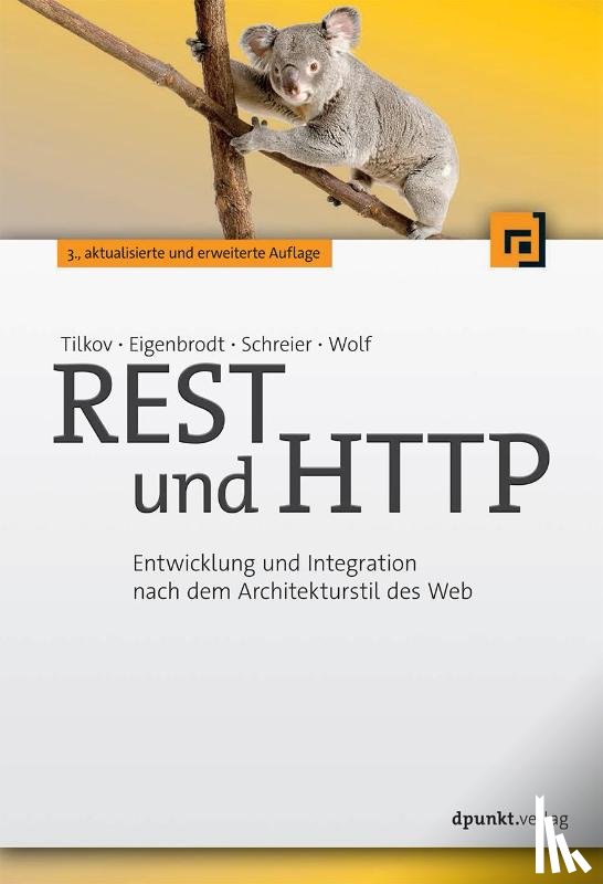 Tilkov, Stefan, Eigenbrodt, Martin, Schreier, Silvia, Wolf, Oliver - REST und HTTP