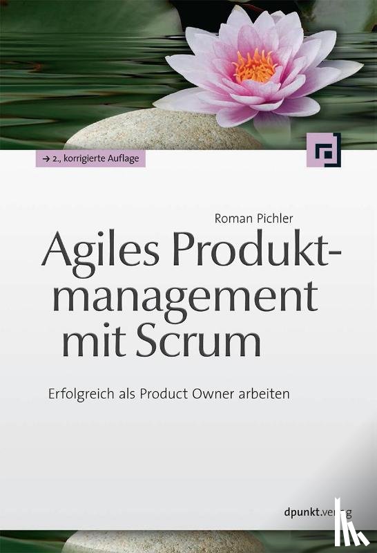 Pichler, Roman - Agiles Produktmanagement mit Scrum