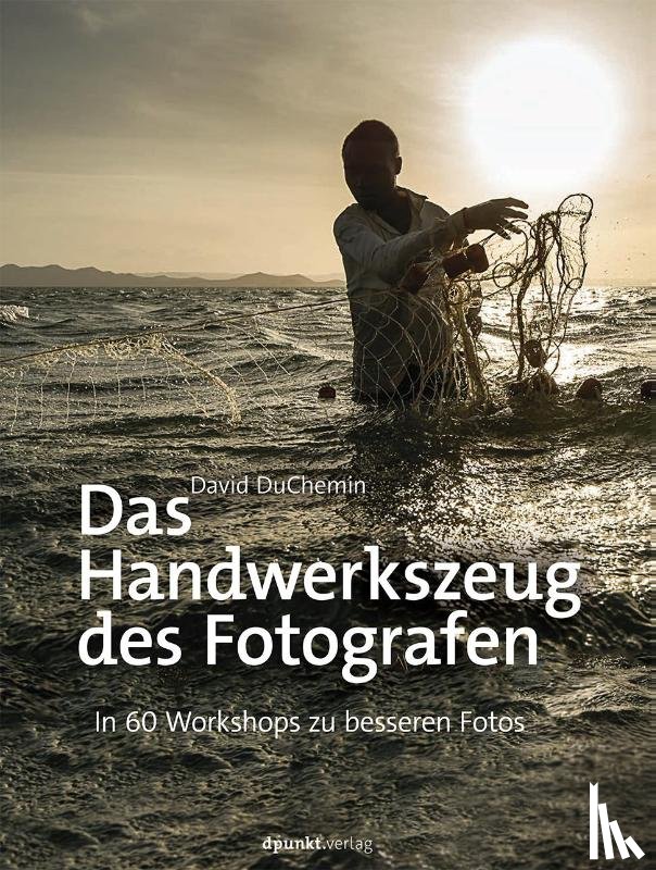 DuChemin, David, Kommer, Christoph - Das Handwerkszeug des Fotografen
