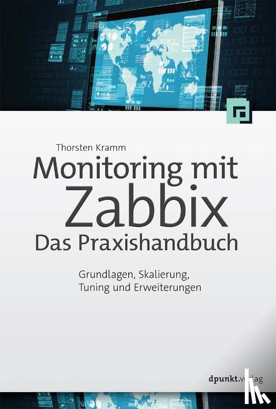 Kramm, Thorsten - Monitoring mit Zabbix: Das Praxishandbuch