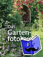 Meyer-Rebentisch, Karen - Das Gartenfotobuch