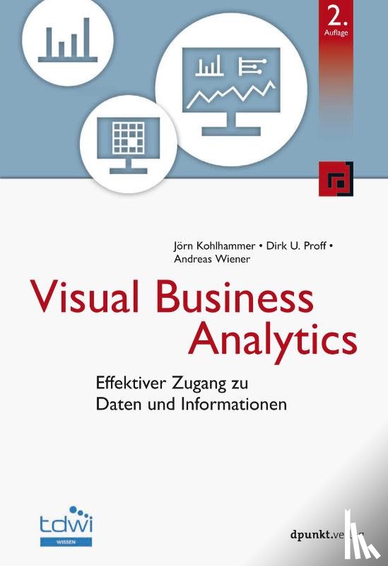 Kohlhammer, Jörn, Proff, Dirk U., Wiener, Andreas - Visual Business Analytics