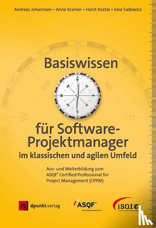 Johannsen, Andreas, Kramer, Anne, Kostal, Horst, Sadowicz, Ewa - Basiswissen für Softwareprojektmanager im klassischen und agilen Umfeld