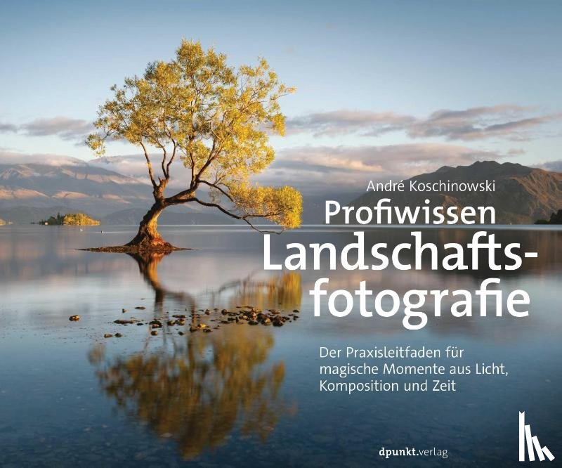 Koschinowski, André - Profiwissen Landschaftsfotografie