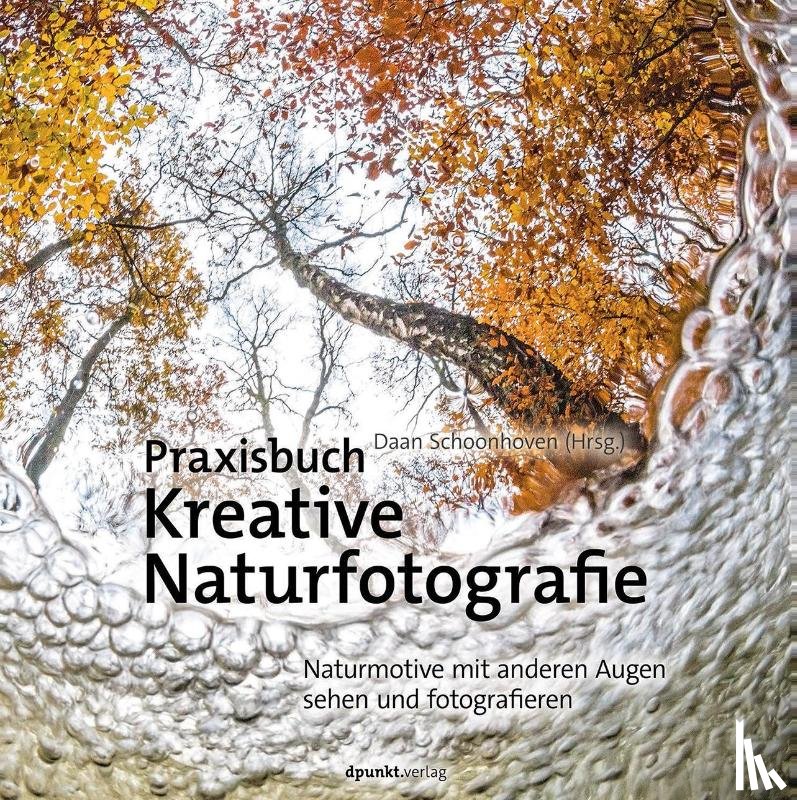  - Praxisbuch Kreative Naturfotografie