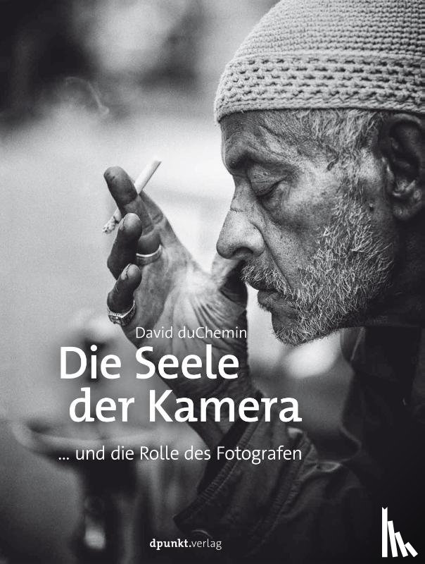 duChemin, David - Die Seele der Kamera