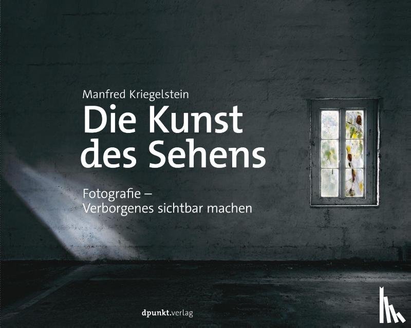 Kriegelstein, Manfred - Die Kunst des Sehens