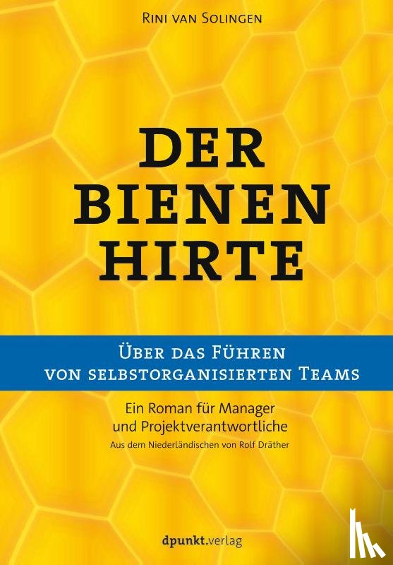 Solingen, Rini van - Der Bienenhirte - über das Führen von selbstorganisierten Teams