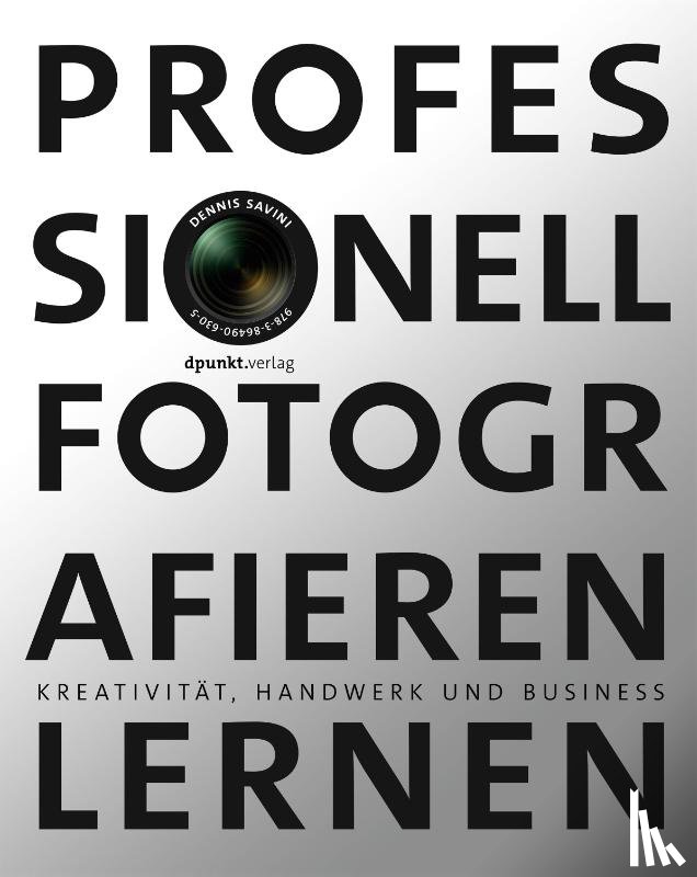Savini, Dennis - Professionell fotografieren lernen