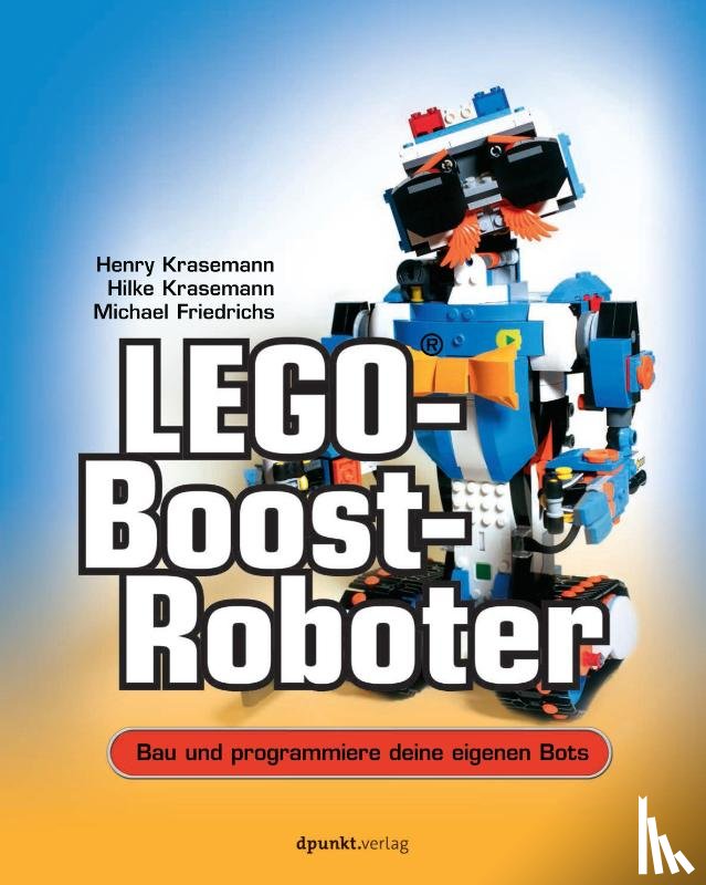 Krasemann, Henry, Krasemann, Hilke, Friedrichs, Michael - LEGO®-Boost-Roboter