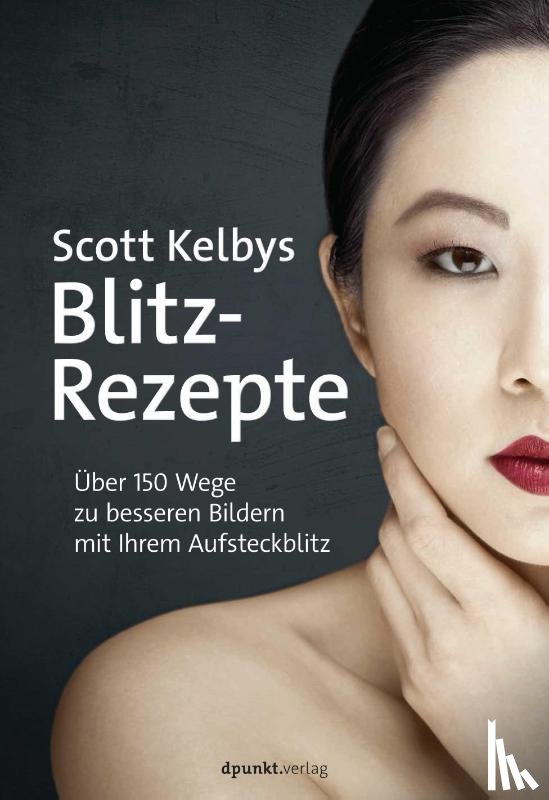 Kelby, Scott - Scott Kelbys Blitz-Rezepte