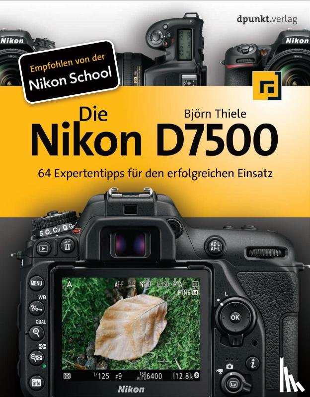 Thiele, Björn - Die Nikon D7500