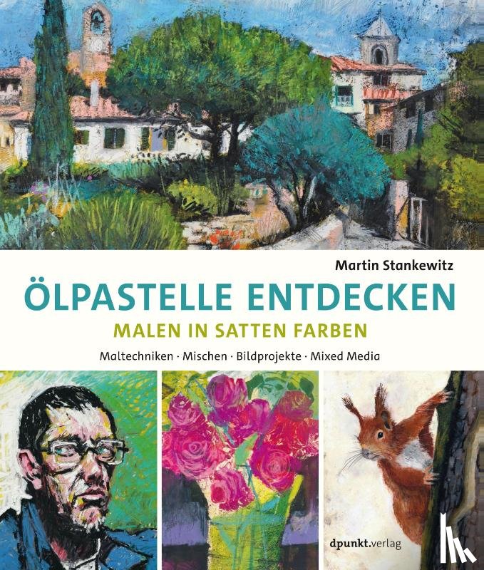 Stankewitz, Martin - Ölpastelle entdecken - Malen in satten Farben