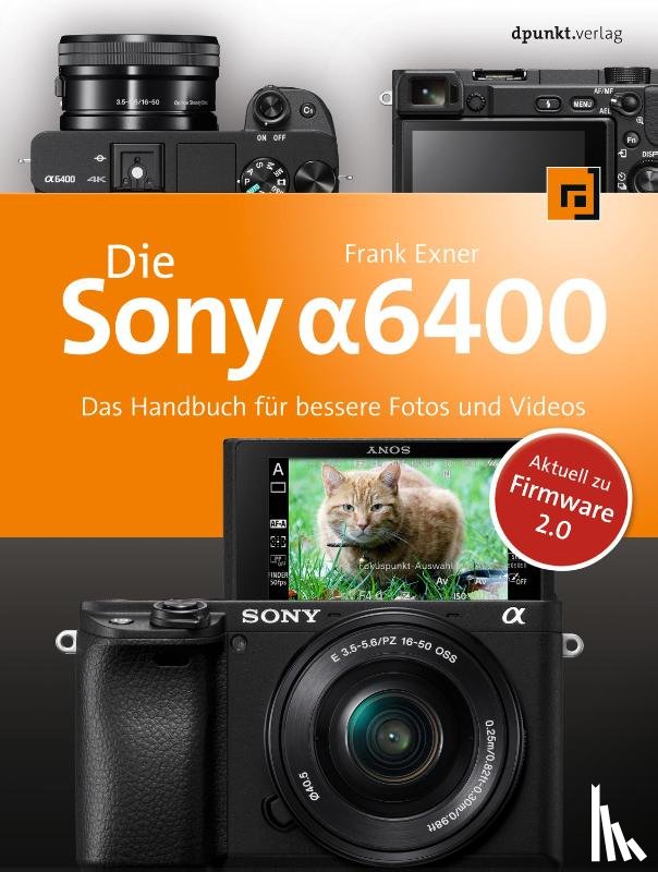 Exner, Frank - Die Sony Alpha 6400