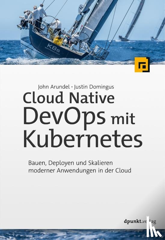Arundel, John, Domingus, Justin - Cloud Native DevOps mit Kubernetes