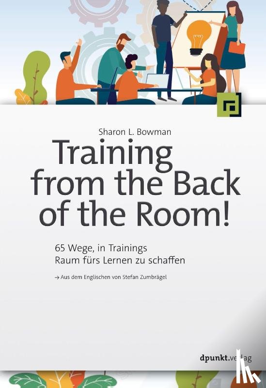 Bowman, Sharon L. - Training from the Back of the Room!