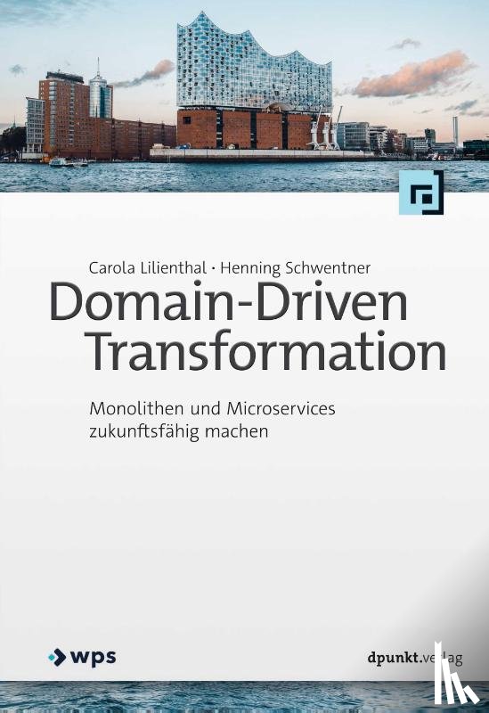 Lilienthal, Carola, Schwentner, Henning - Domain-Driven Transformation