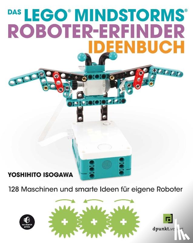 Isogawa, Yoshihito - Das LEGO®-MINDSTORMS®-Roboter-Erfinder-Ideenbuch