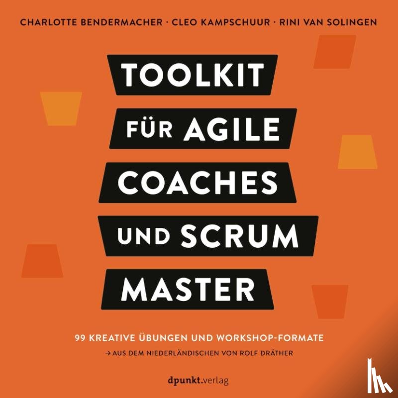 Bendermacher, Charlotte, Kampschuur, Cleo, Solingen, Rini van - Toolkit für Agile Coaches und Scrum Master