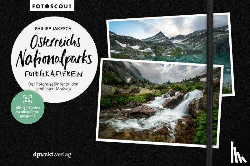 Jakesch, Philipp - Österreichs Nationalparks fotografieren
