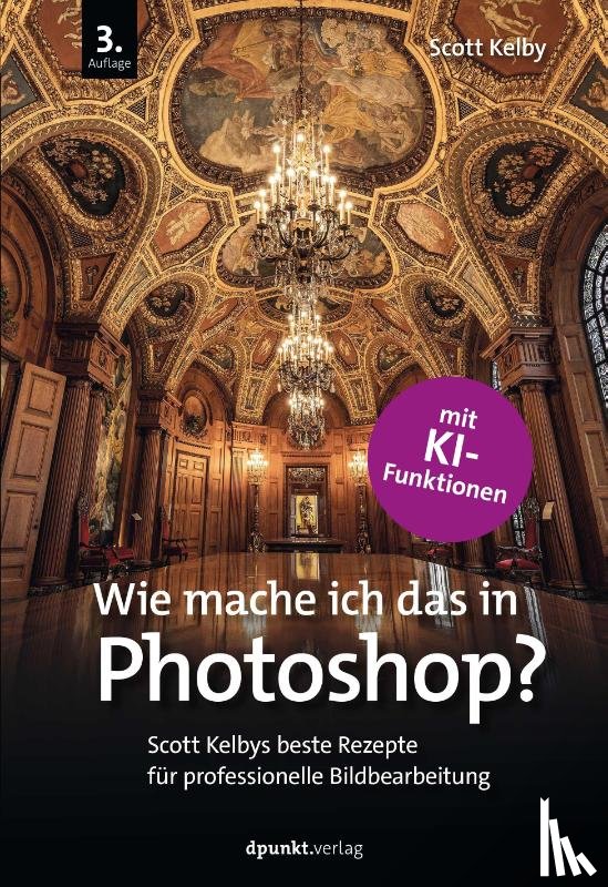 Kelby, Scott - Wie mache ich das in Photoshop?