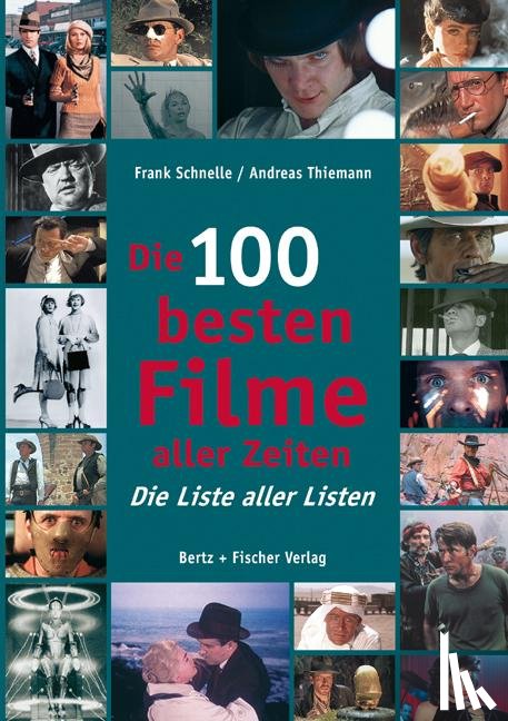 Schnelle, Frank, Thiemann, Andreas - Die 100 besten Filme aller Zeiten