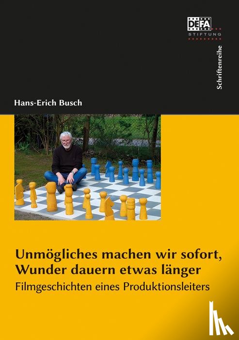 Busch, Hans-Erich - Unmögliches machen wir sofort, Wunder dauern etwas länger.