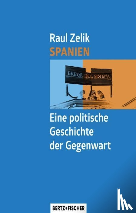 Zelik, Raul - Spanien - Eine politische Geschichte der Gegenwart