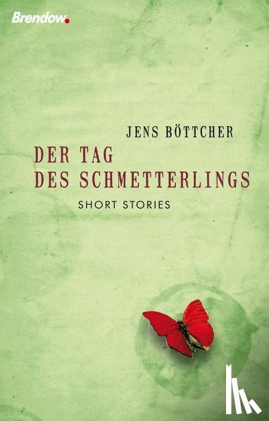 Böttcher, Jens - Der Tag des Schmetterlings