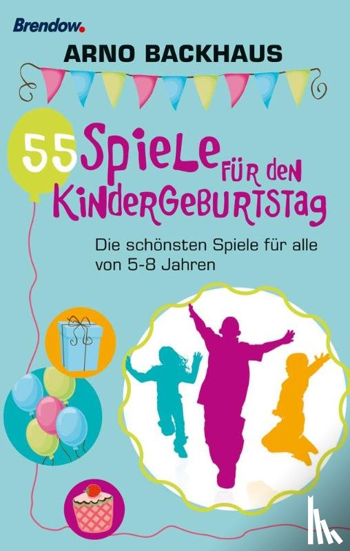 Backhaus, Arno - 55 Spiele für den Kindergeburtstag