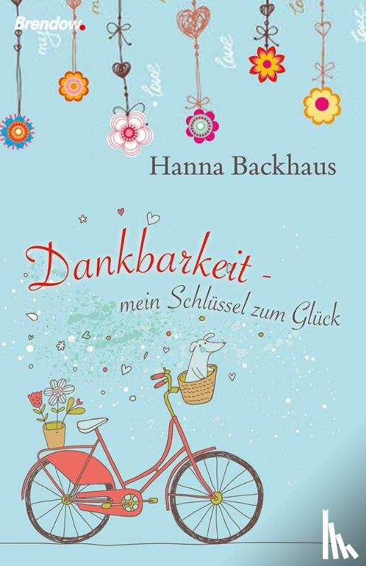  - Dankbarkeit - mein Schlüssel zum Glück