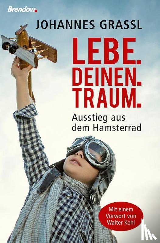 Grassl, Johannes - Lebe.deinen.Traum.