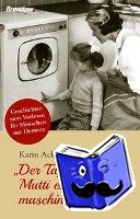 Ackermann-Stoletzky, Karin - "Der Tag, an dem Mutti eine Waschmaschine bekam"