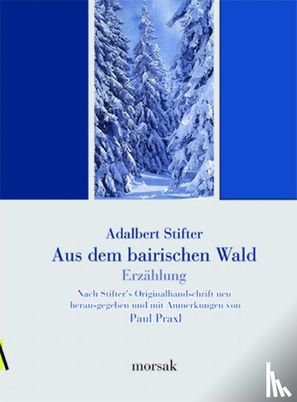 Stifter, Adalbert - Aus dem bairischen Walde