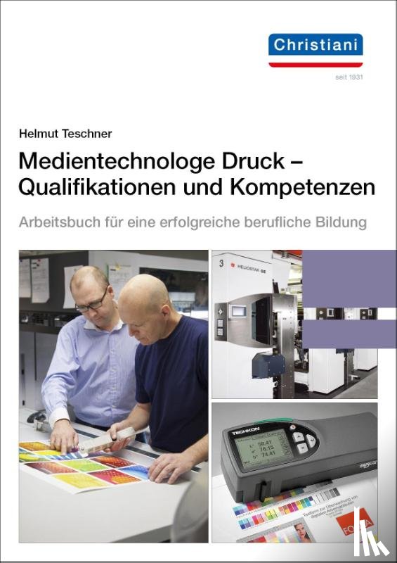 Teschner, Helmut - Medientechnologe Druck - Qualifikationen und Kompetenzen