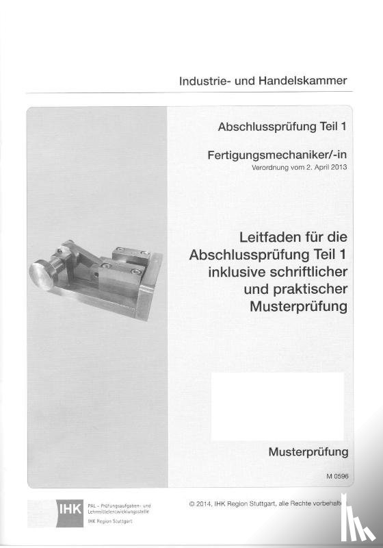Pook, Anette - PAL-Musteraufgabensatz Leitfaden für die Abschlussprüfung Teil 1 inkl. schriftlicher und praktischer Musterprüfung Fertigungsmechaniker/-in (0596)