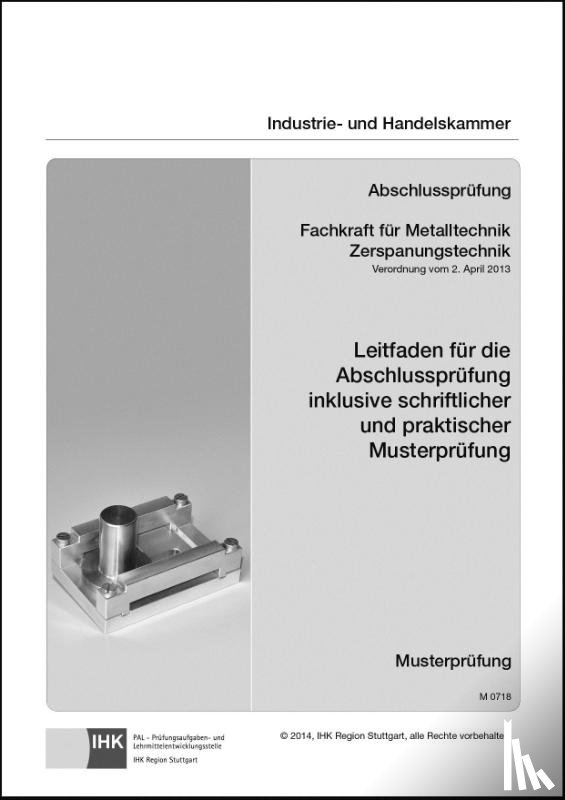  - Abschlussprüfung. Fachkraft für Metalltechnik Zerspanungstechnik