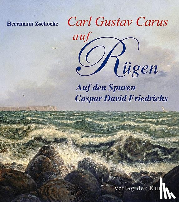 Zschoche, Herrmann - Carl Gustav Carus auf Rügen