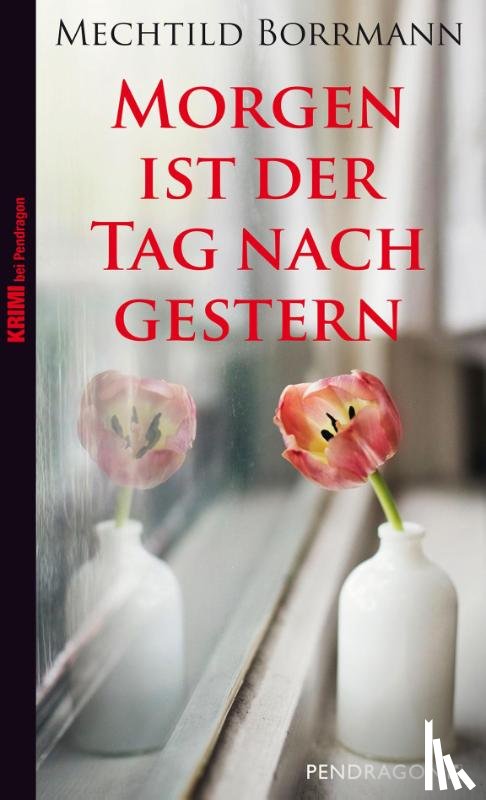 Borrmann, Mechtild - Morgen ist der Tag nach gestern