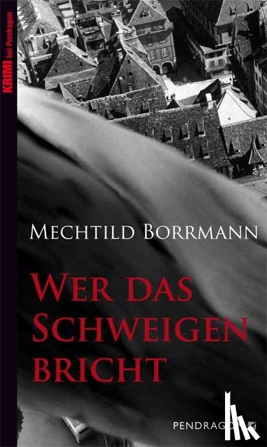 Borrmann, Mechtild - Wer das Schweigen bricht