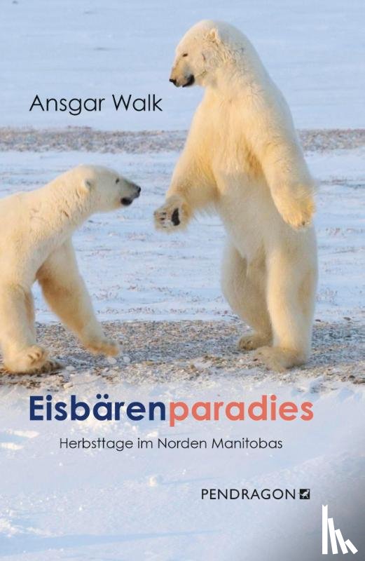 Walk, Ansgar - Eisbärenparadies