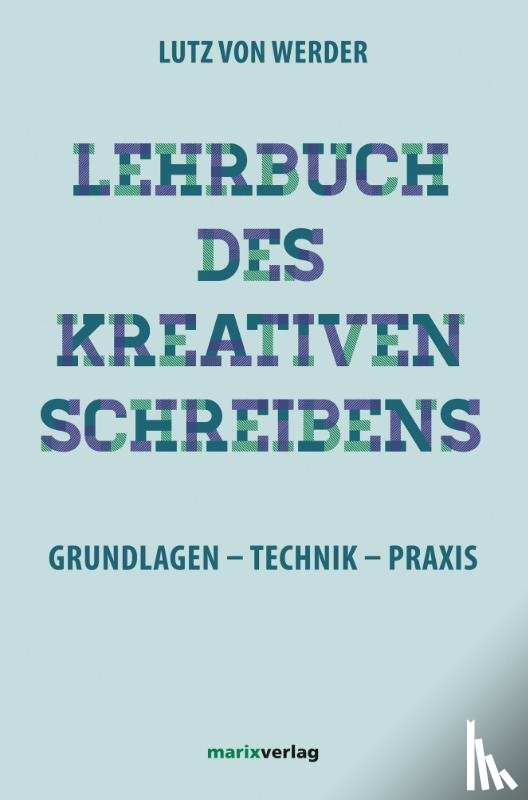 Werder, Lutz von - Lehrbuch des Kreativen Schreibens