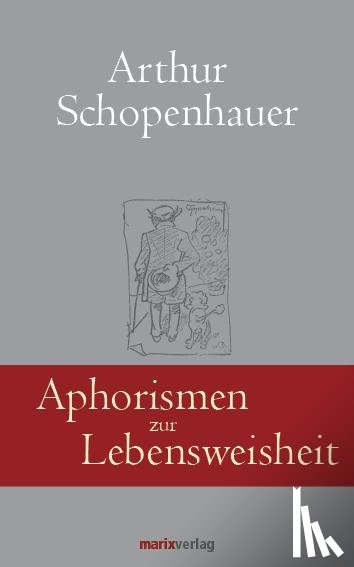 Schopenhauer, Arthur - Aphorismen zur Lebensweisheit